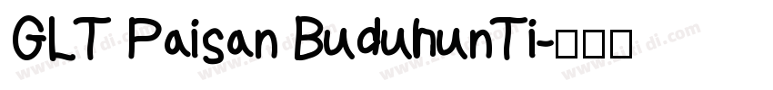 GLT Paisan BuduhunTi字体转换